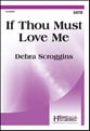 If Thou Must Love Me SATB choral sheet music cover